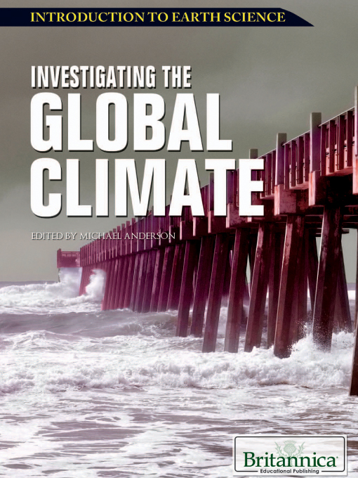 Title details for Investigating the Global Climate by Britannica Educational Publishing - Available